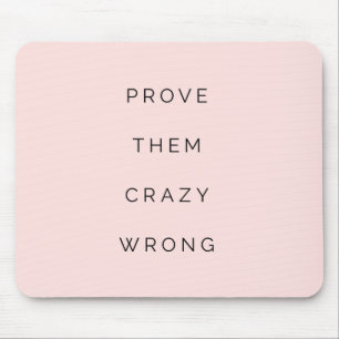 Prove Them Wrong Motivational Quote Blush Pink Mouse Pad