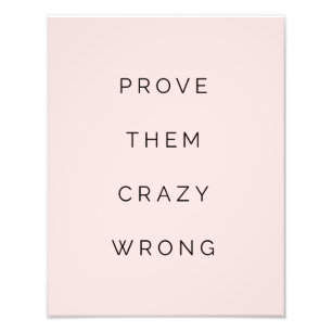 Prove Them Wrong Motivational Quote Blush Pink Photo Print