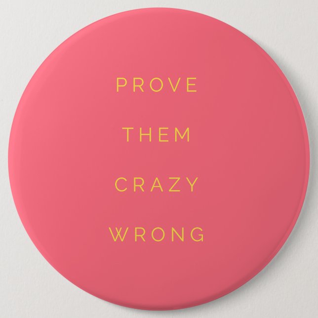 Prove Them Wrong Motivational Quote Salmon Pink 6 Cm Round Badge (Front)