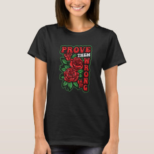 Prove Them Wrong Strong Women T-Shirt