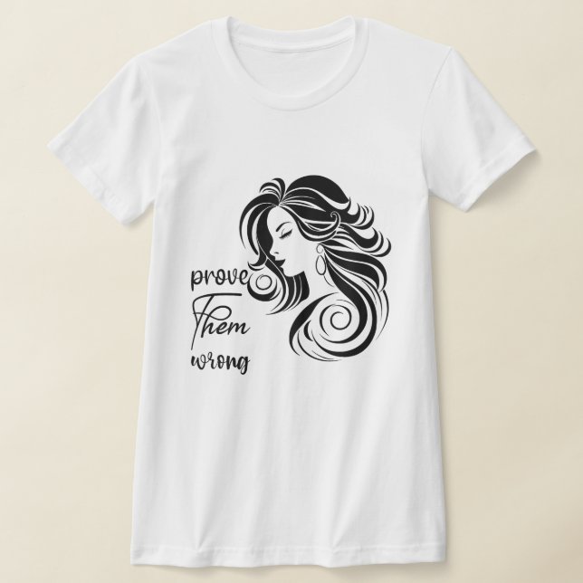 Prove them wrong T-Shirt (Laydown)