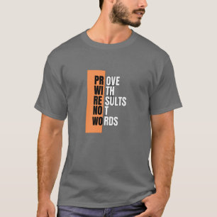 Prove With Results, Not Words -Motivational Boys T-Shirt