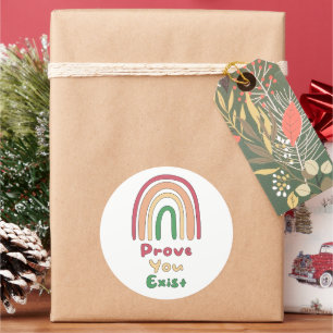 Prove you exist motivational boho rainbow colourfu classic round sticker