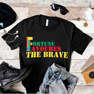Proverb wisdom fortune favours the brave   T-Shirt
