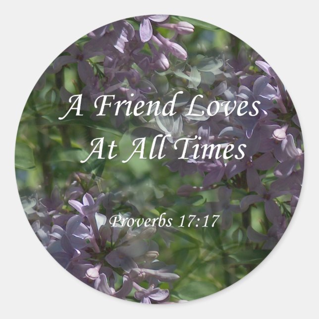 proverbs17-17 ~ Lilacs Classic Round Sticker (Front)