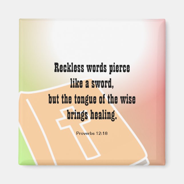 Proverbs 12:18, Reckless words pierce like a sword Magnet (Front)