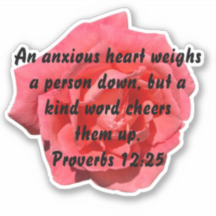Proverbs 12:25 Anxious Heart On A Rose