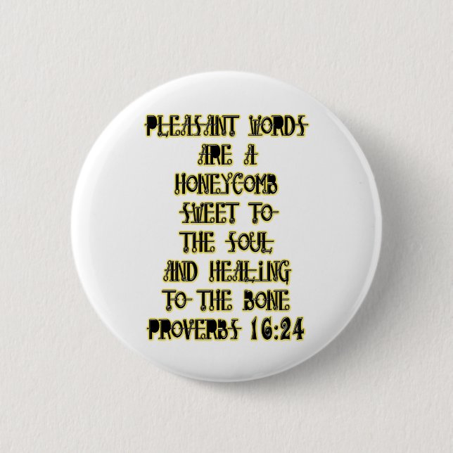 Proverbs 16:24 6 cm round badge (Front)