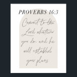 Proverbs 16:3 Minimal Boho Beige Arch Script Poster<br><div class="desc">Commit to the Lord whatever you do,  and he will establish your plans. -Proverbs 16:3 Minimal Boho Beige Arch Script</div>