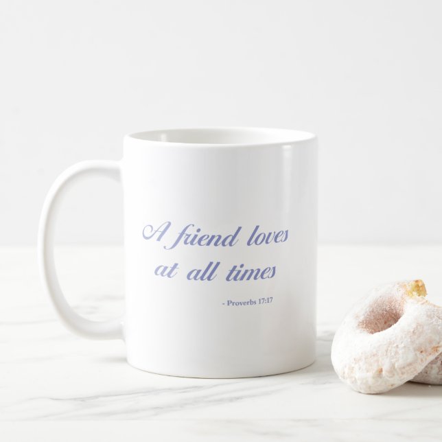 Proverbs 17:17 | A Friend Loves At All Times Coffee Mug (With Donut)