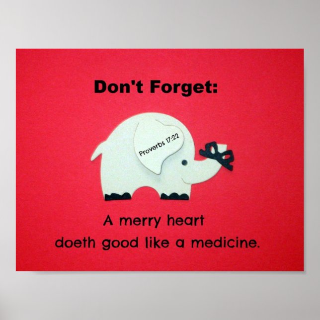 Proverbs 17:22 A Merry Heart Doeth Good... Poster (Front)