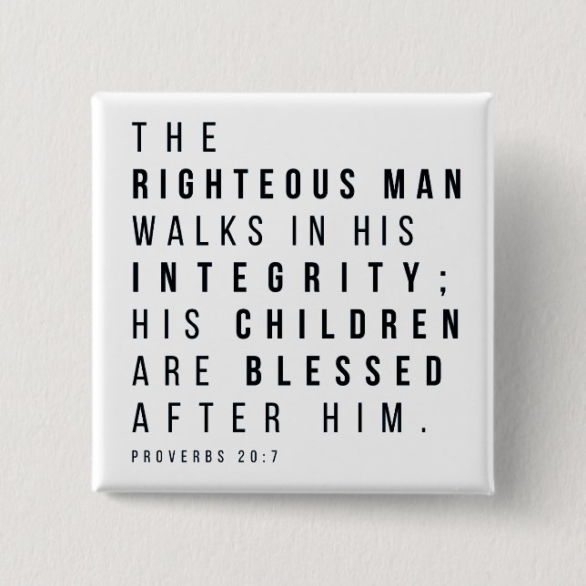 Proverbs 20:7 The Righteous Man Father's Day Verse 15 Cm Square Badge (Front)