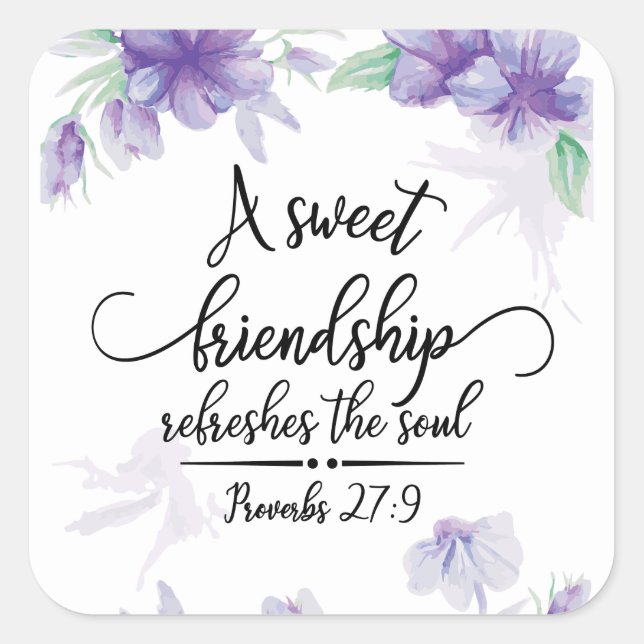 Proverbs 27:9 Sweet Friendship Refreshes the Soul Square Sticker (Front)
