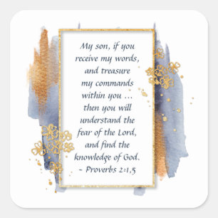 Proverbs 2:1,5 My son, if you receive my Words Square Sticker