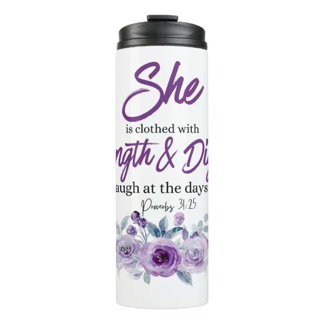 Proverbs 31:25 Strength and Dignity Purple Flower  Thermal Tumbler (Front)