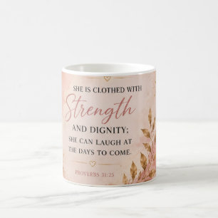Proverbs 31:25 Strength & Dignity Christian Coffee Mug