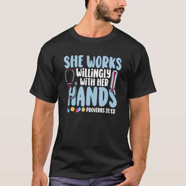 Proverbs 31 She Works Willingly With Her Hands Nur T-Shirt (Front)