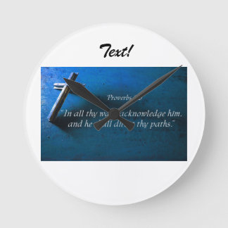 Proverbs  3:6 round clock