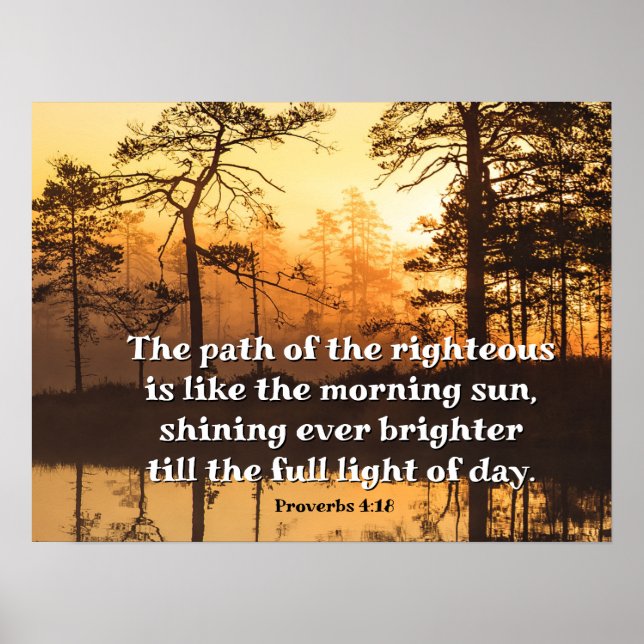 Proverbs 4:18 Path of the Righteous Bible Verse Poster (Front)