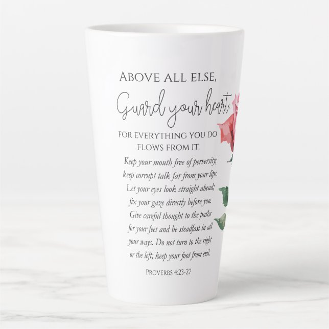 Proverbs 4:23-27 Guard your heart Scripture Flower Latte Mug (Front)