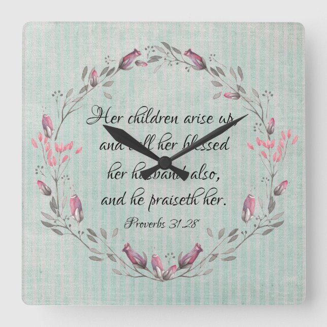 Proverbs Mom: Her Children Arise Up KJV Scripture  Square Wall Clock (Front)