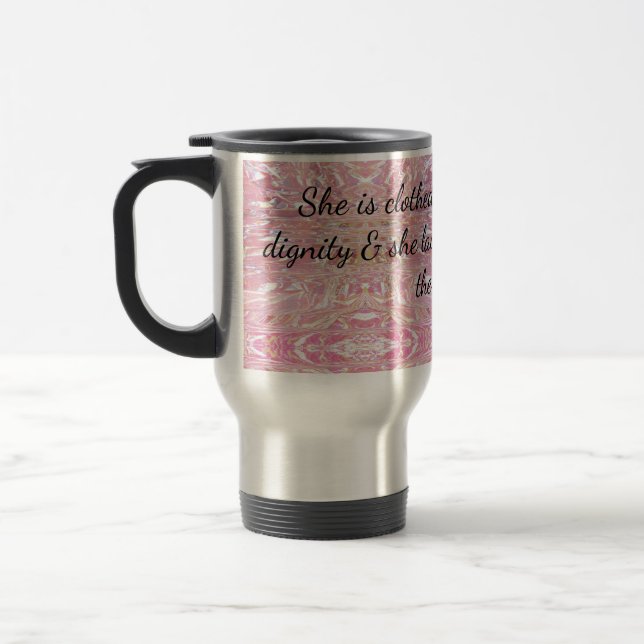 Proverbs She is Clothed in Strength & Dignity Travel Mug (Left)