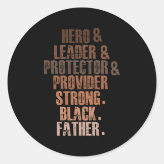 Provider Strong Black Father Hearo Leader Protecto Classic Round Sticker