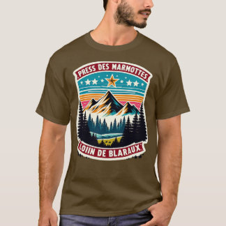 Prs des marmottes loin des blaireaux Citation Fort T-Shirt