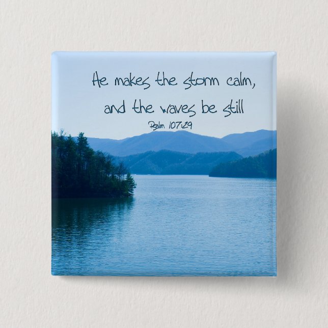 Ps 107:29 He makes the storm calm 15 Cm Square Badge (Front)