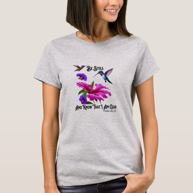 Ps 46:10 Be Still and Know Hummingbird  T-Shirt (Front)