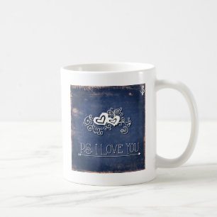 PS I love you Coffee Mug