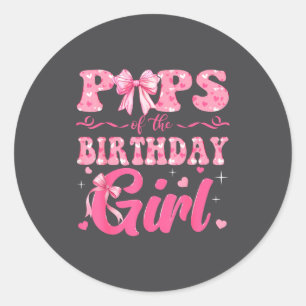 Ps Of The Birthday Girl Family Nk Coquette Bow Classic Round Sticker