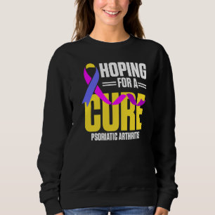 PSA Psoriatic Arthritis Hoping For Cure Warrior Aw Sweatshirt