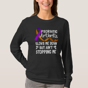 Psa Psoriatic Arthritis Slow Me Warrior Awareness T-Shirt