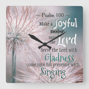 Psalm 100:1-2 Make a joyful noise unto the Lord Square Wall Clock