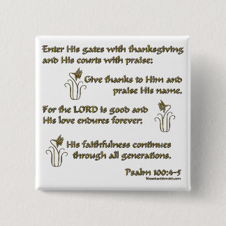 Psalm 100:4-5 15 cm square badge