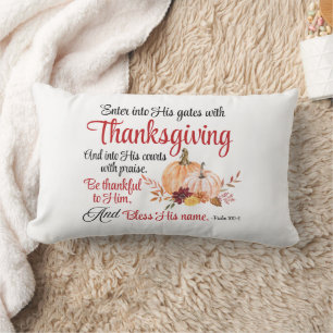 Psalm 100:4 Enter into His gates with Thanksgiving Lumbar Cushion