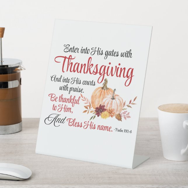 Psalm 100:4 Enter into His gates with Thanksgiving Pedestal Sign (In SItu)