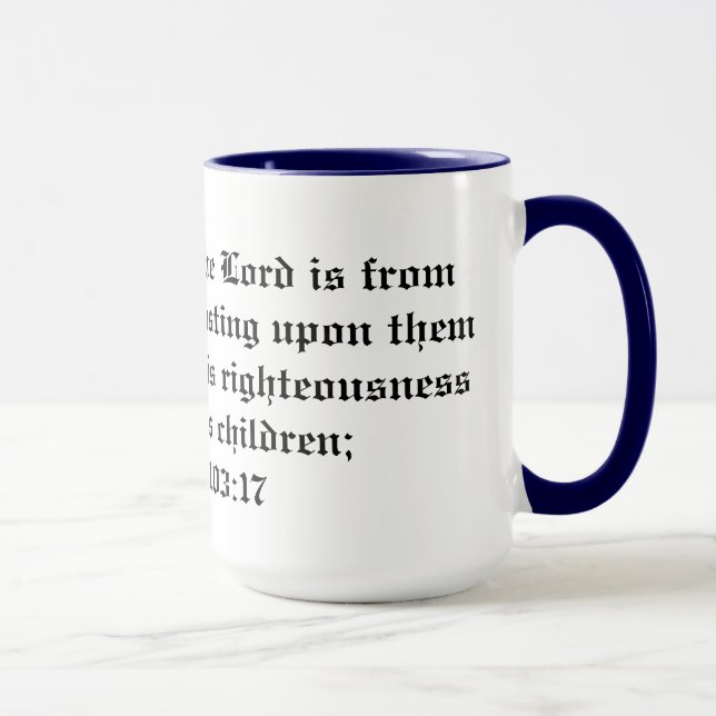 Psalm 103:17 mercy of the Lord... unto children Mug (Right)