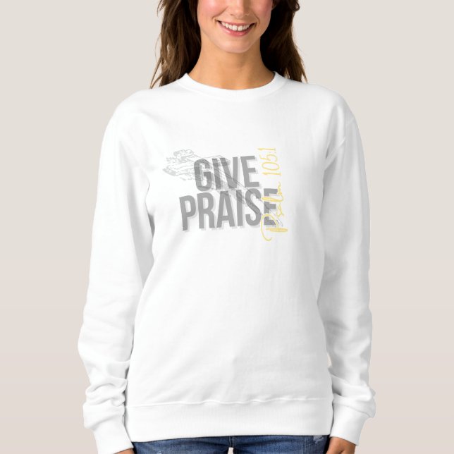 Psalm 105:1 Christian T-Shirt – “Give Praise" Sweatshirt (Front)