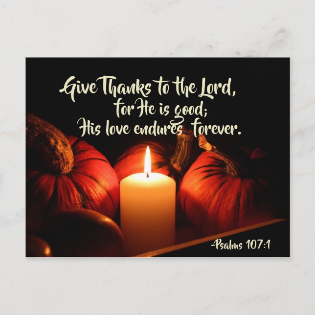 Psalm 107:1 Give Thanks to the Lord, Thanksgiving Holiday Postcard (Front)