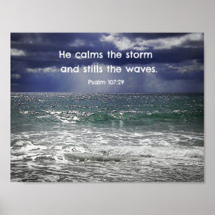 Psalm 107:29 He calms the storm and stills the... Poster
