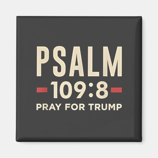 Psalm 109:8 Pray for Trump Religion inauguration  Magnet (Front)