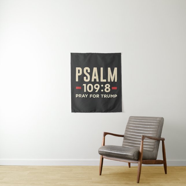 Psalm 109:8 Pray for Trump Religion inauguration  Tapestry (In Situ)