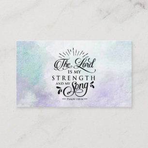 Psalm 118:14 The Lord is my Strength and my Song Business Card