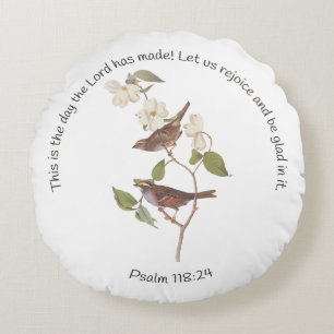 Psalm 118:24 Bible Verse and Sparrow Pair Round Cushion