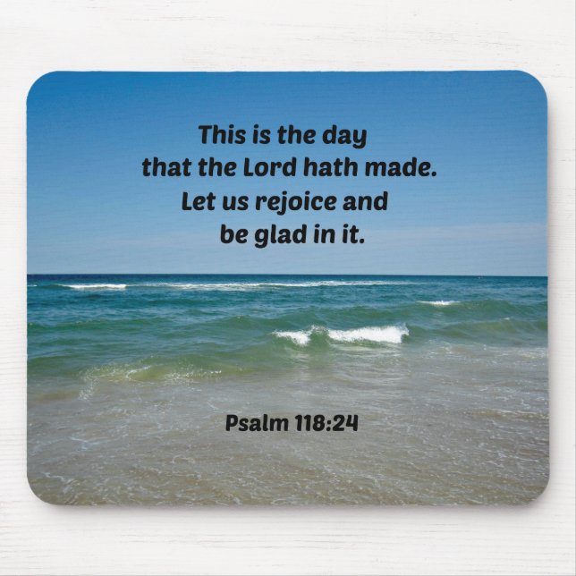 Psalm 118:24 This is the day that the Lord hath Mouse Pad (Front)
