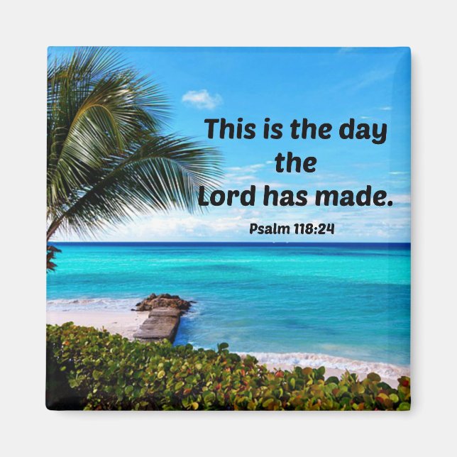 Psalm 118:24 This is the day the Lord has made Magnet (Front)
