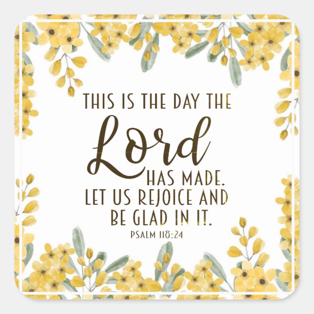 Psalm 118:24 This is the Day the Lord has Made Square Sticker (Front)
