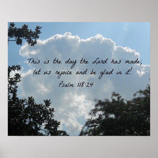 Psalm 118:24 This is the day the Lord... Poster (Front)